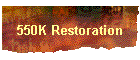 550K Restoration